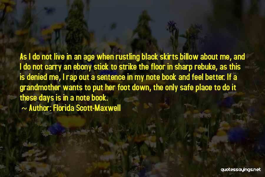 Florida Scott-Maxwell Quotes 1114256