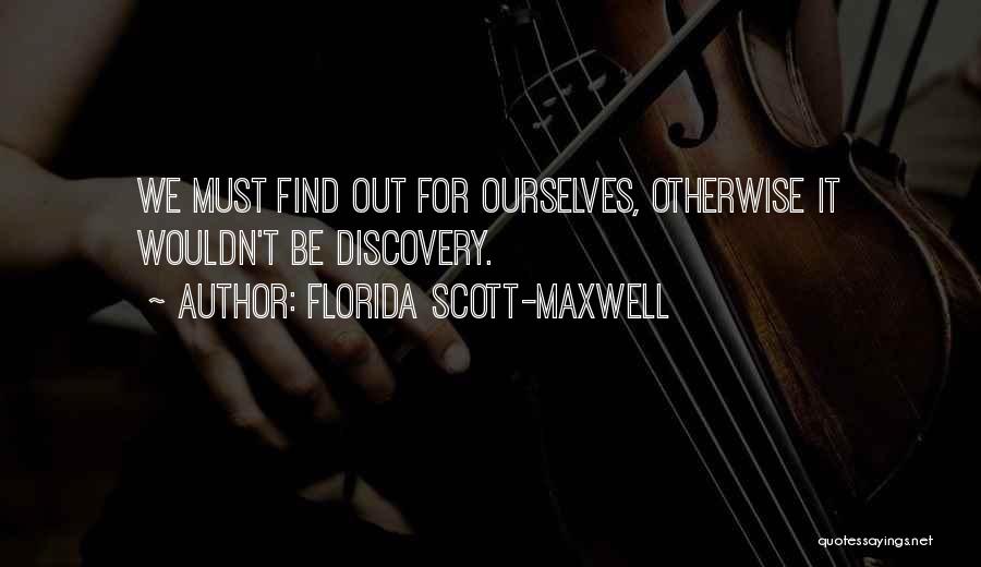 Florida Scott-Maxwell Quotes 1465405