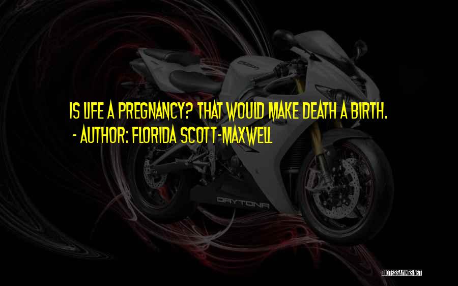 Florida Scott-Maxwell Quotes 156310