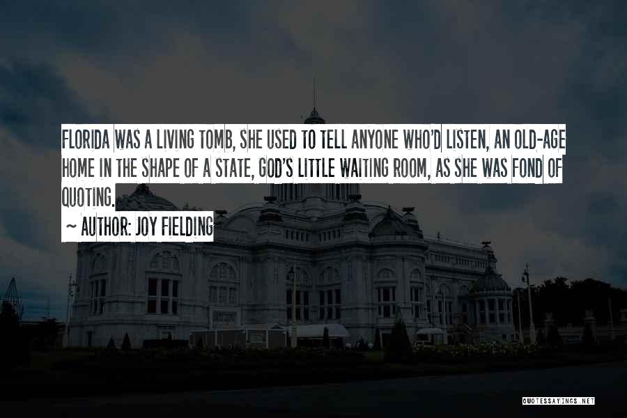Florida State Quotes By Joy Fielding
