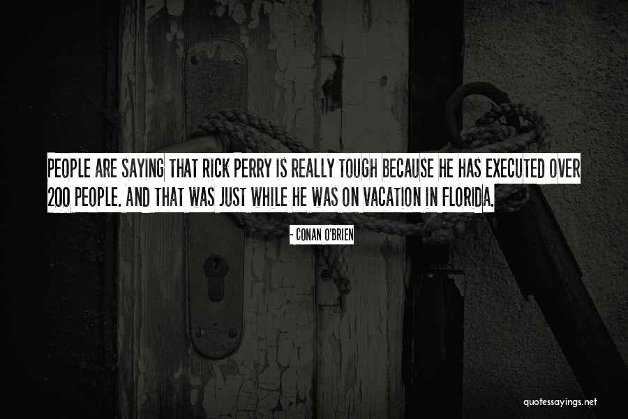 Florida Vacation Quotes By Conan O'Brien Florida Vacation Quotes By Conan O'Brien
