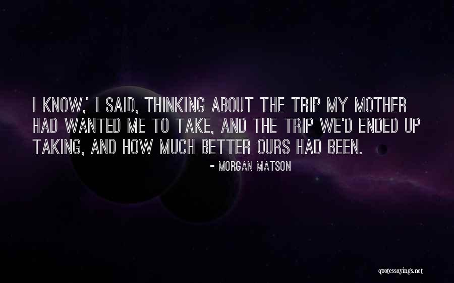 Florya Evleri Quotes By Morgan Matson Florya Evleri Quotes By Morgan Matson