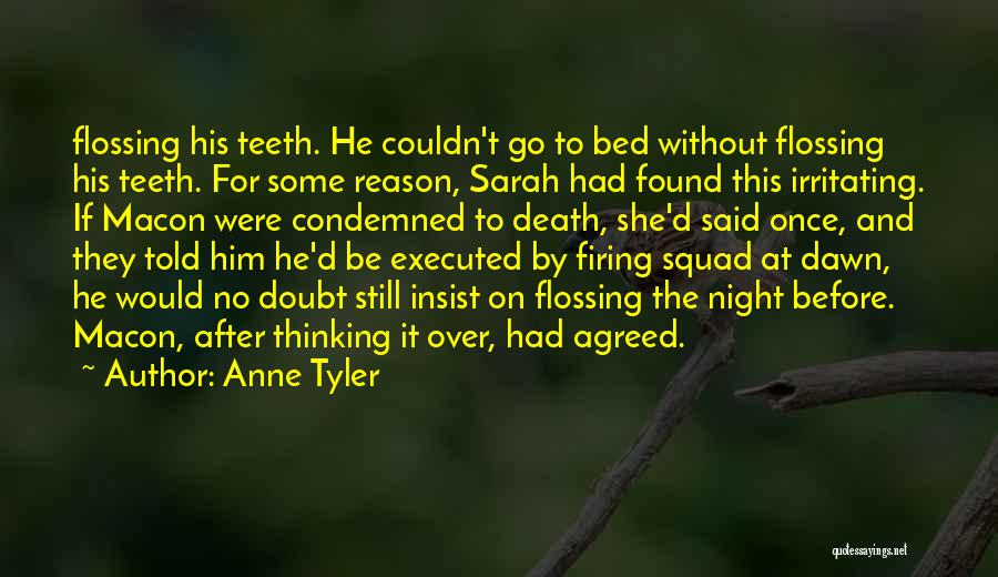 Flossing Your Teeth Quotes By Anne Tyler