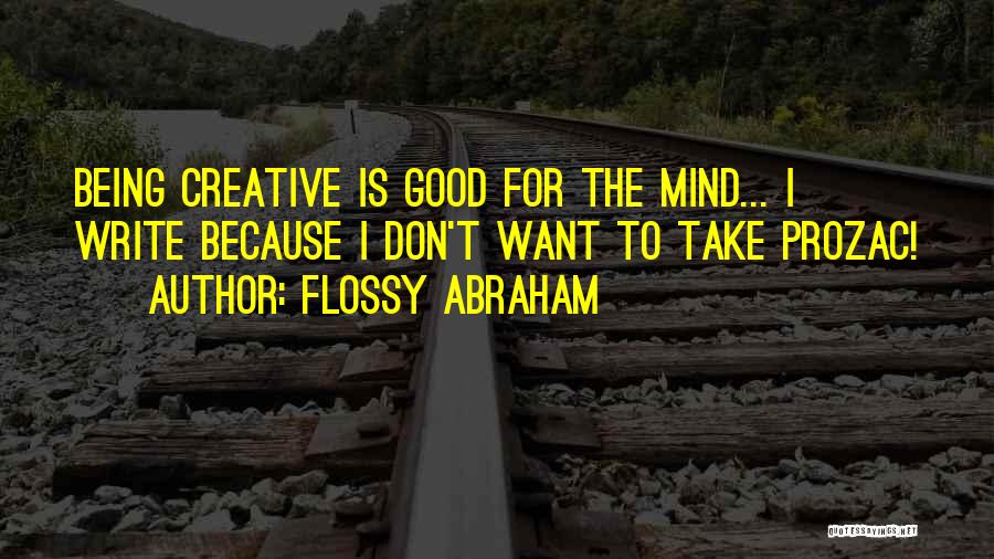 Flossy Quotes By Flossy Abraham