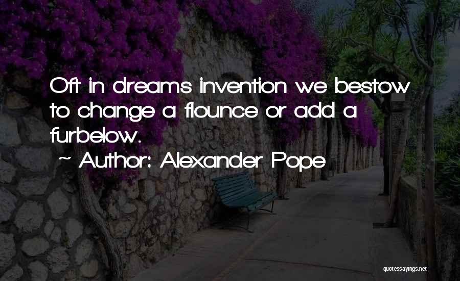 Flounce Quotes By Alexander Pope