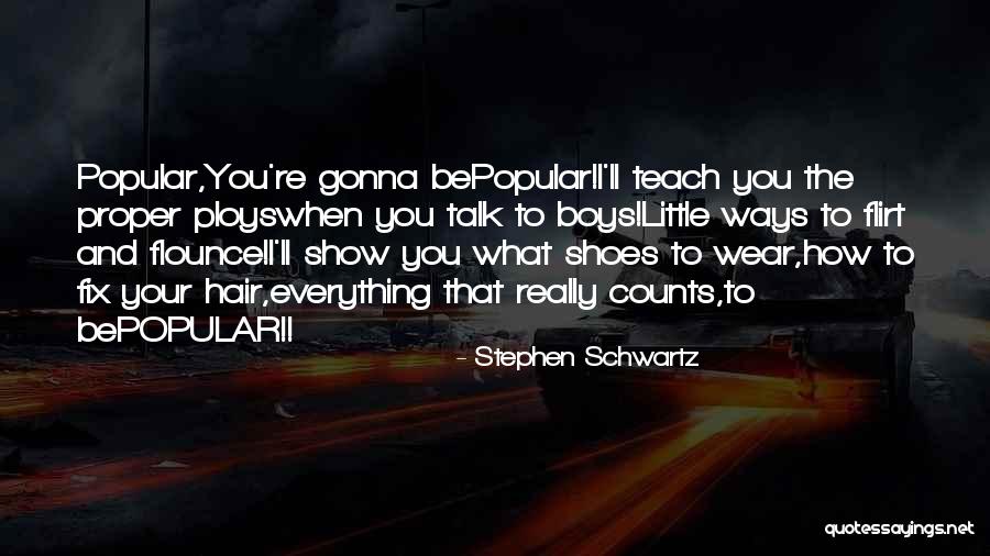 Flounce Quotes By Stephen Schwartz