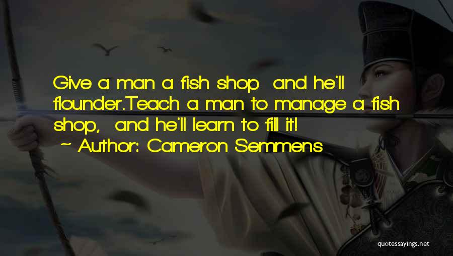 Flounder Quotes By Cameron Semmens