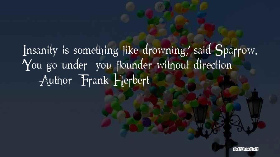 Flounder Quotes By Frank Herbert