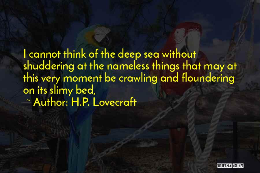 Floundering Quotes By H.P. Lovecraft