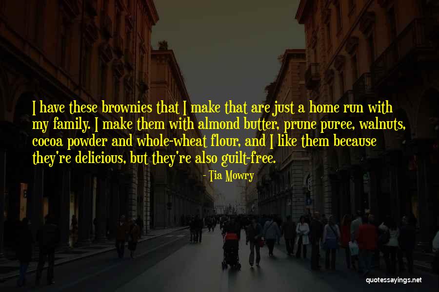 Flour And Butter Quotes By Tia Mowry Flour And Butter Quotes By Tia Mowry