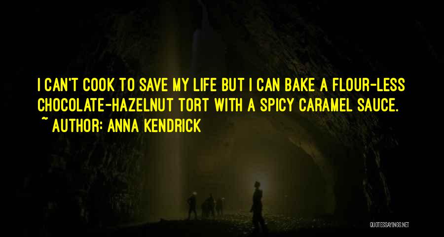 Flour Quotes By Anna Kendrick