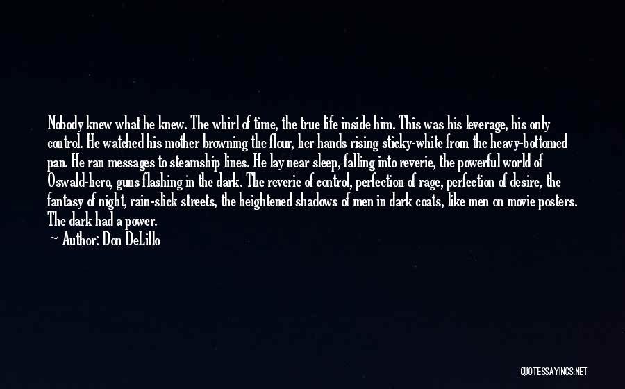 Flour Quotes By Don DeLillo