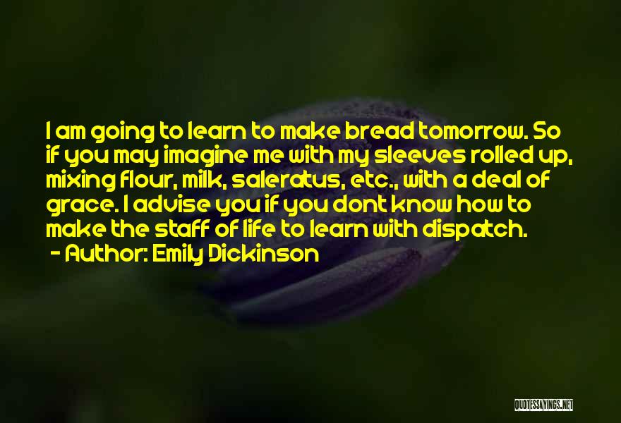 Flour Quotes By Emily Dickinson