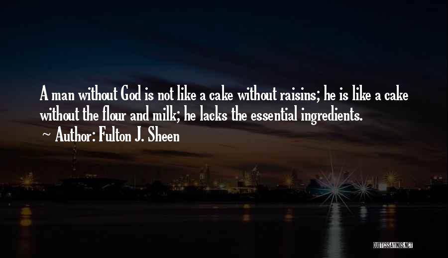 Flour Quotes By Fulton J. Sheen
