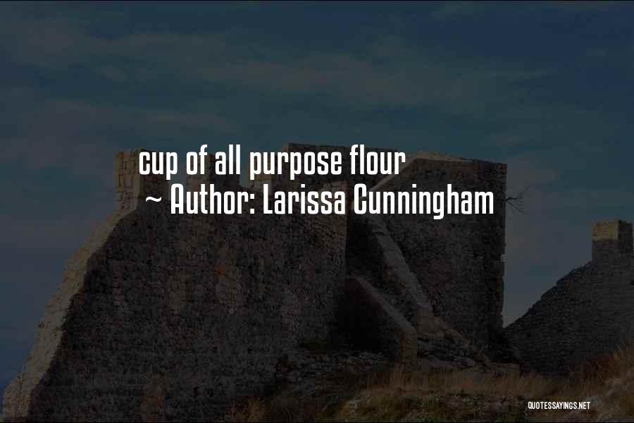 Flour Quotes By Larissa Cunningham