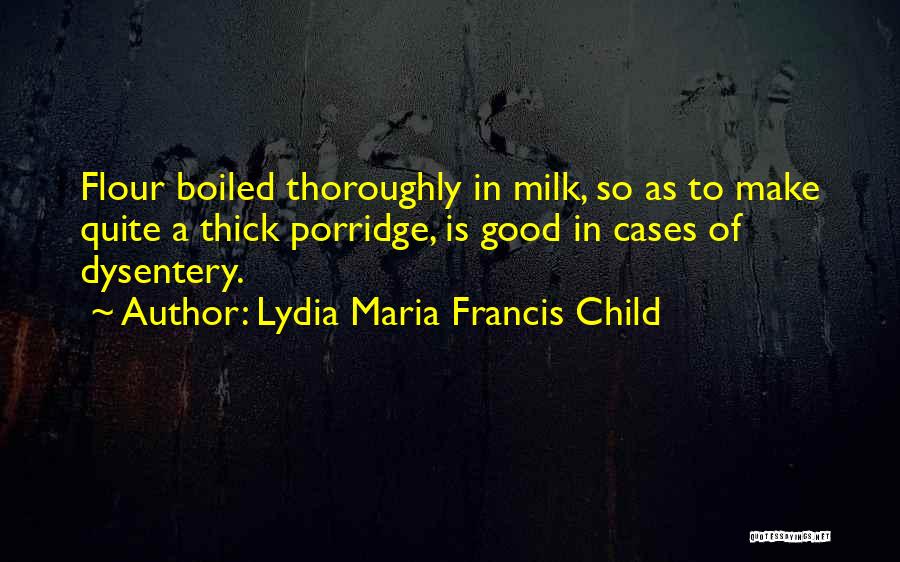 Flour Quotes By Lydia Maria Francis Child
