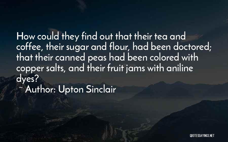 Flour Quotes By Upton Sinclair