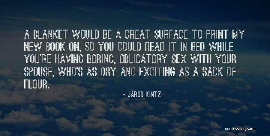 Flour Sack Quotes By Jarod Kintz Flour Sack Quotes By Jarod Kintz