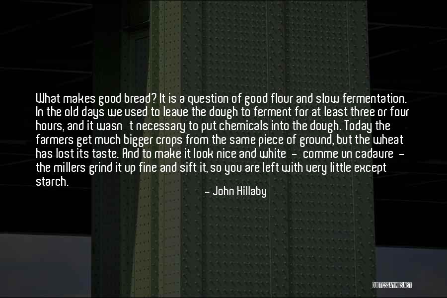 Flour What Quotes By John Hillaby Flour What Quotes By John Hillaby
