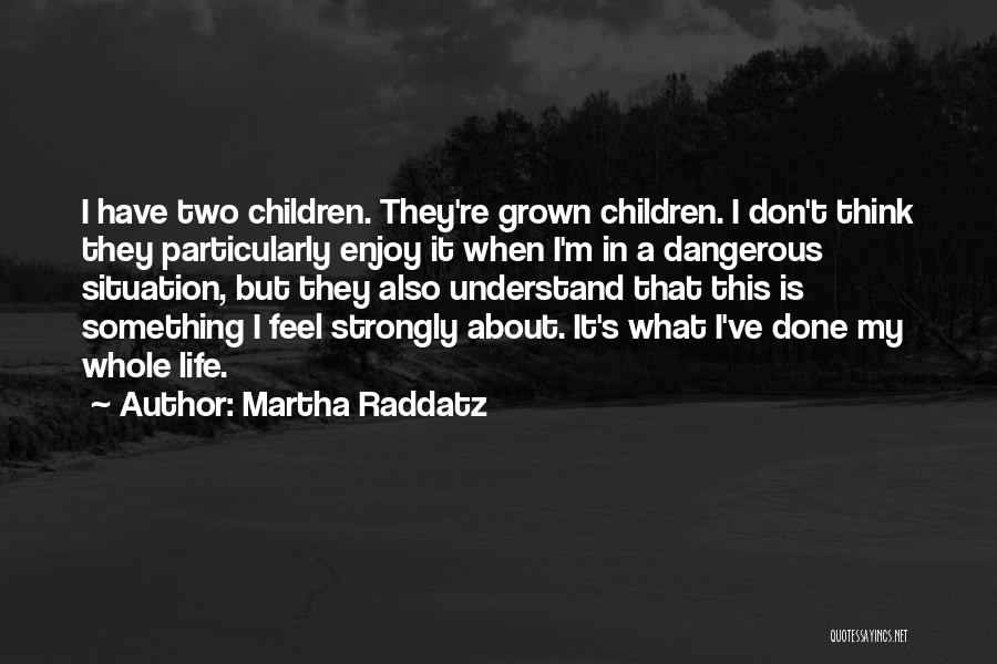 Flourished In A Sentence Quotes By Martha Raddatz