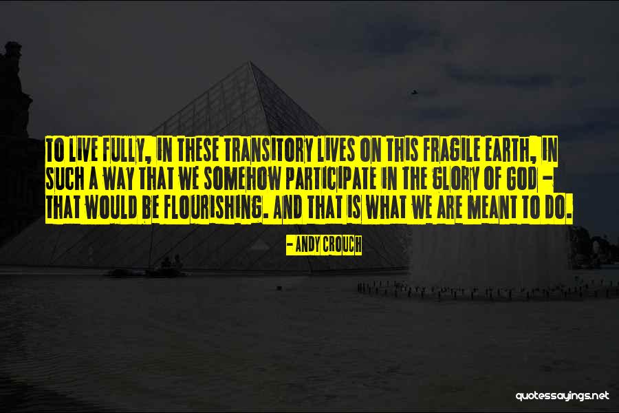 Flourishing Quotes By Andy Crouch Flourishing Quotes By Andy Crouch