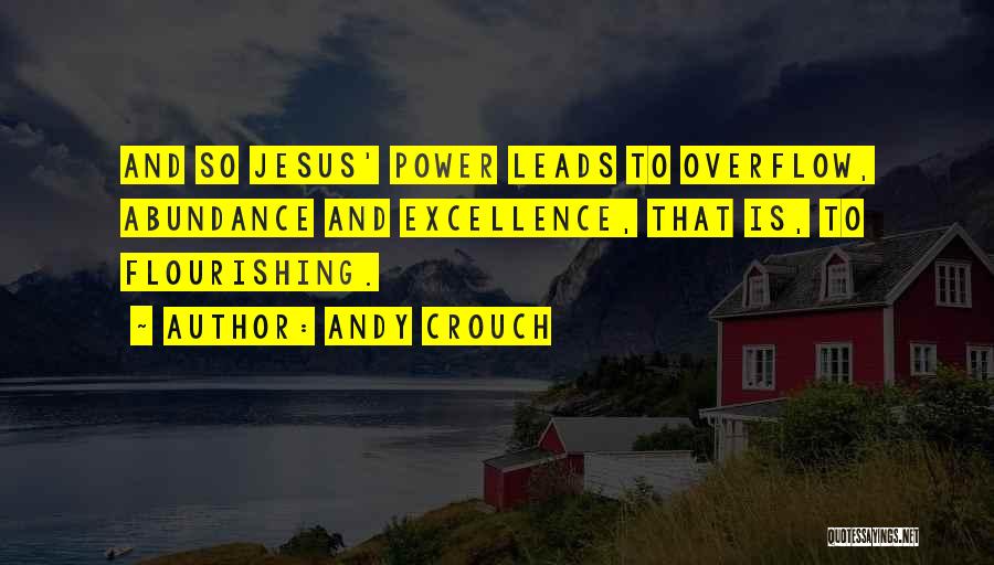 Flourishing Quotes By Andy Crouch
