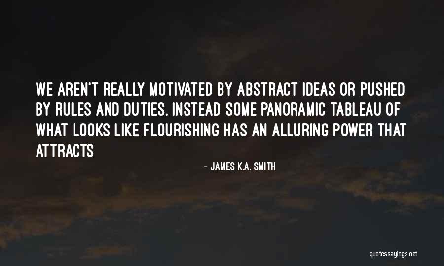 Flourishing Quotes By James K.A. Smith