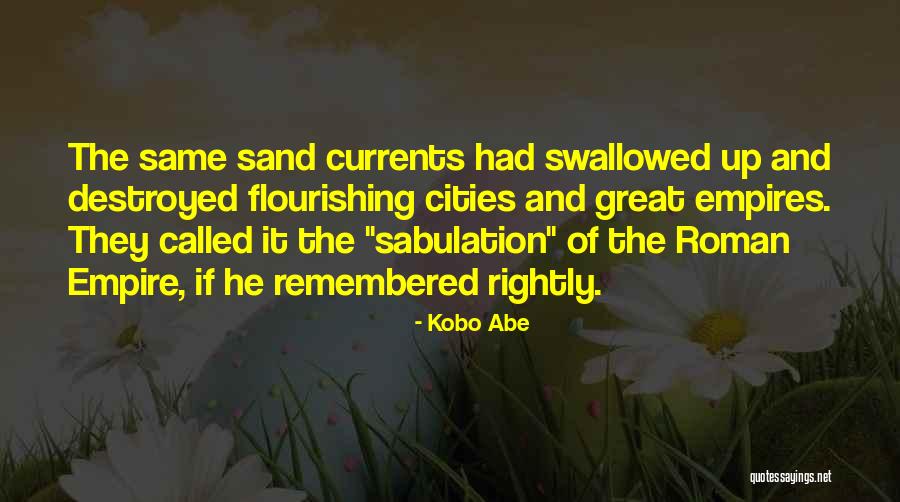 Flourishing Quotes By Kobo Abe