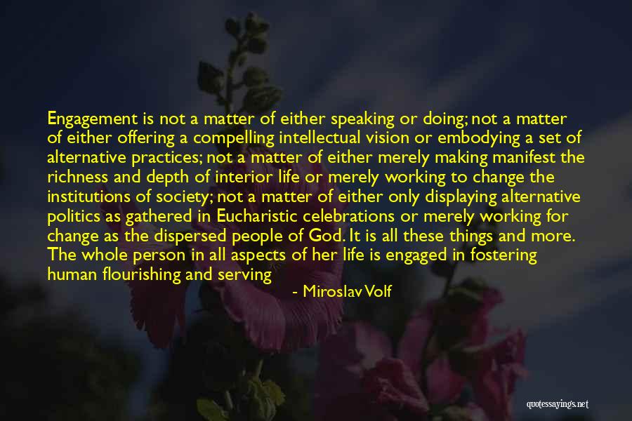 Flourishing Quotes By Miroslav Volf Flourishing Quotes By Miroslav Volf