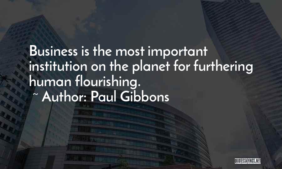 Flourishing Quotes By Paul Gibbons