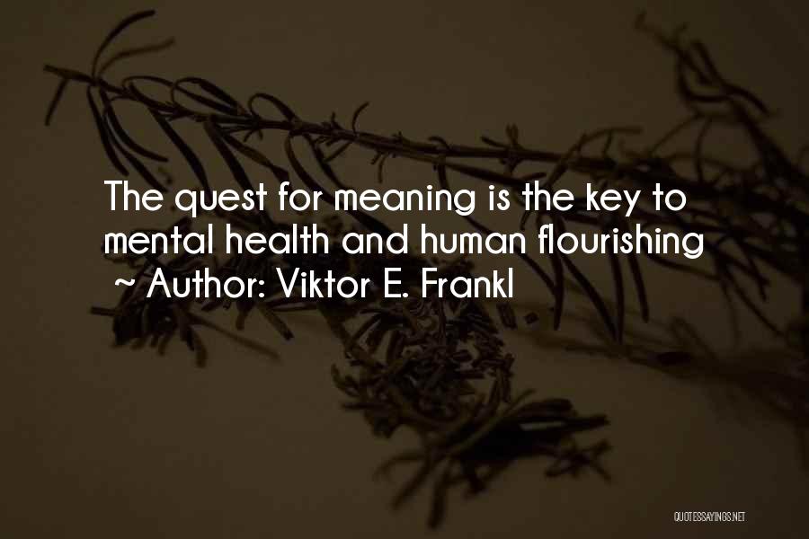 Flourishing Quotes By Viktor E. Frankl