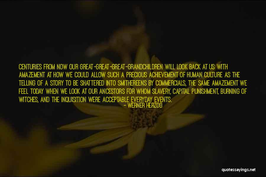 Flourishing Today Quotes By Werner Herzog Flourishing Today Quotes By Werner Herzog
