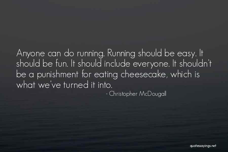 Flourishmentary Quotes By Christopher McDougall Flourishmentary Quotes By Christopher McDougall