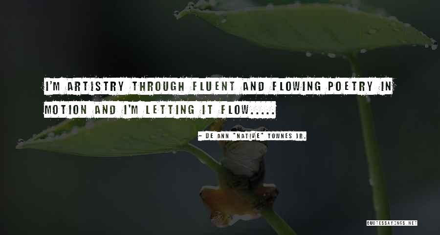 Flow De Quotes By De Ann Flow De Quotes By De Ann