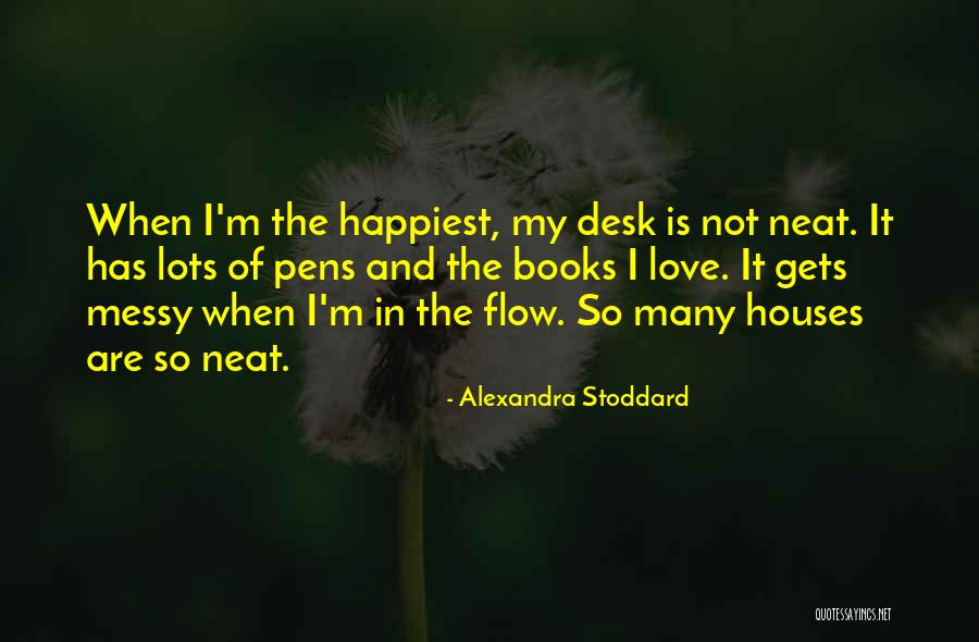 Flow Desk Quotes By Alexandra Stoddard Flow Desk Quotes By Alexandra Stoddard