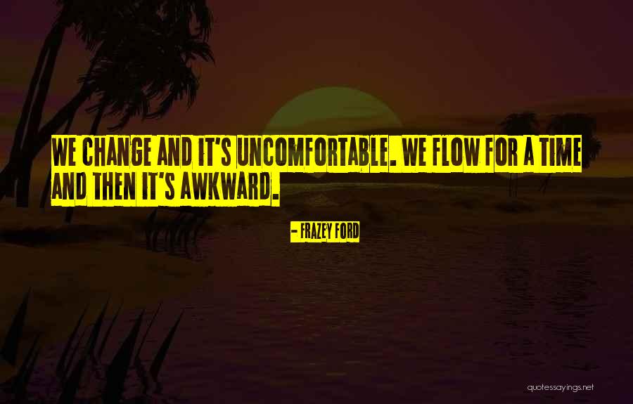 Flow Quotes By Frazey Ford Flow Quotes By Frazey Ford