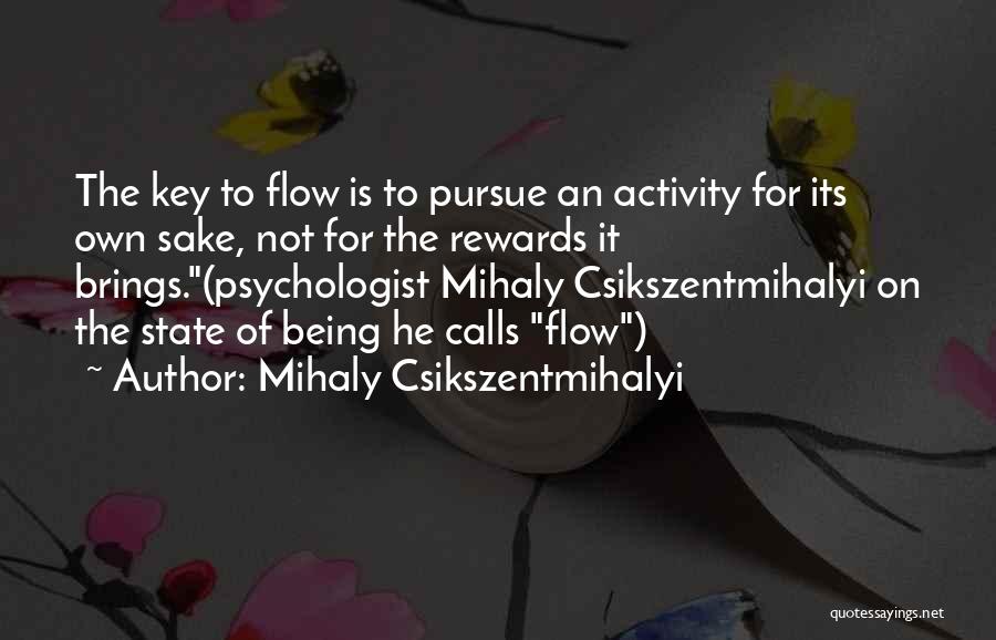 Flow State Quotes By Mihaly Csikszentmihalyi