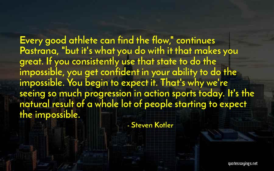 Flow State Quotes By Steven Kotler