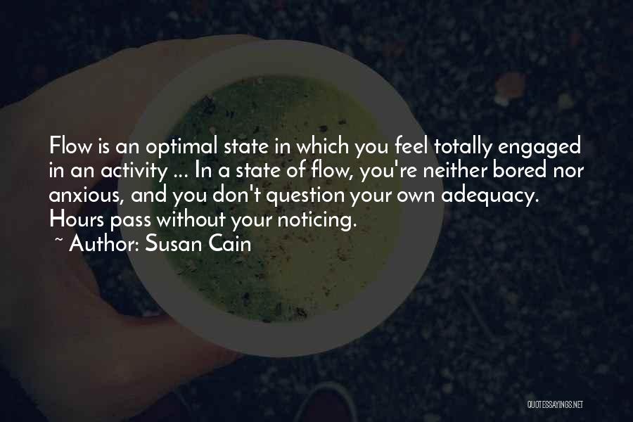 Flow State Quotes By Susan Cain