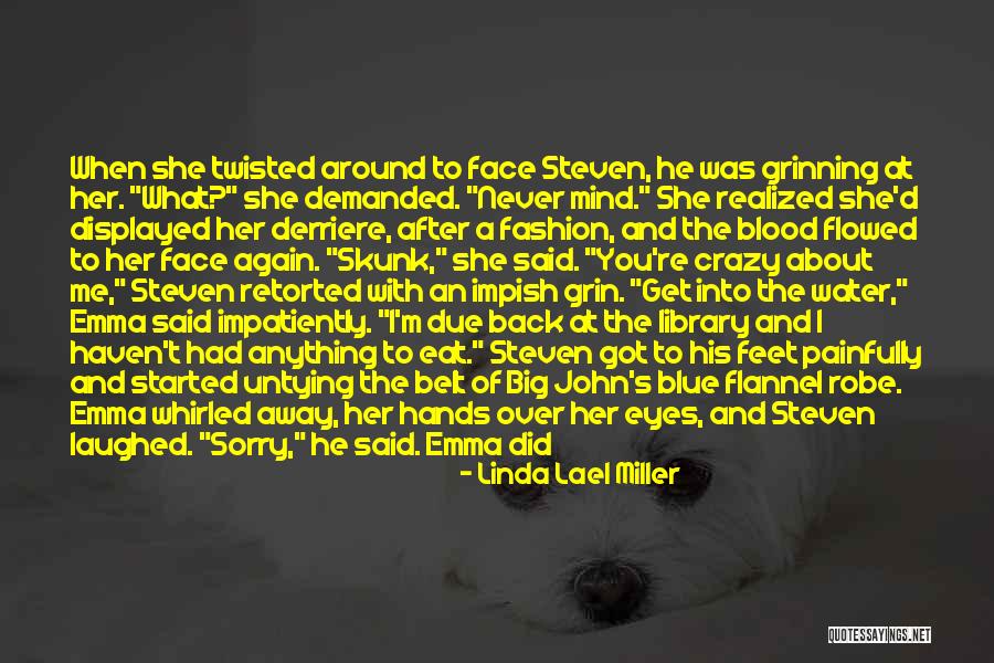 Flowed Quotes By Linda Lael Miller Flowed Quotes By Linda Lael Miller