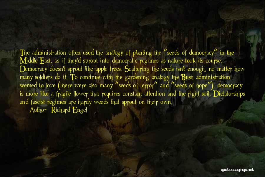 Flower Analogy Quotes By Richard Engel Flower Analogy Quotes By Richard Engel