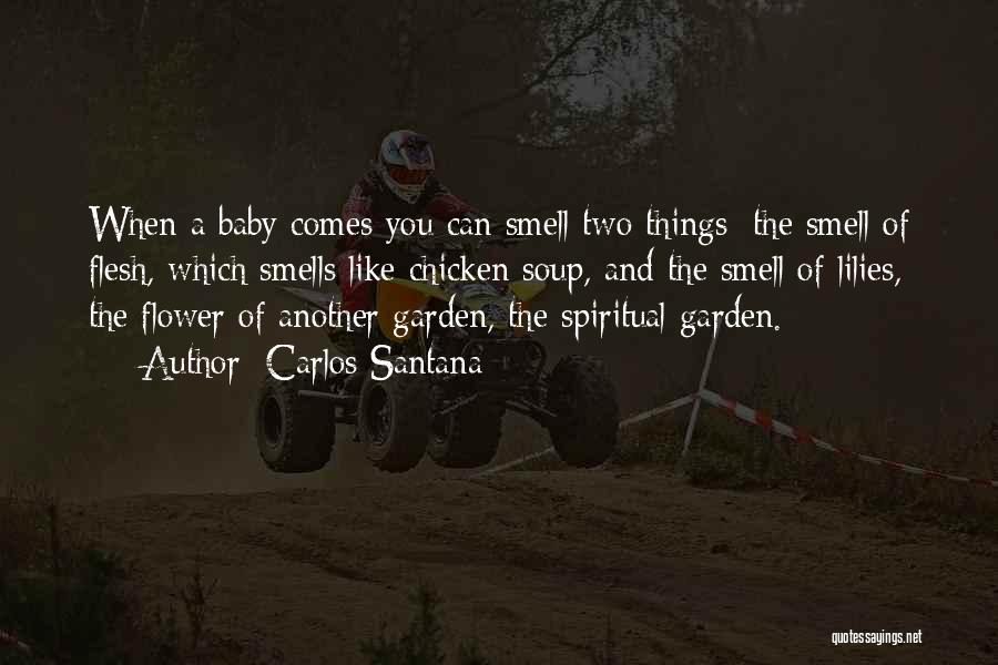 Flower And Baby Quotes By Carlos Santana