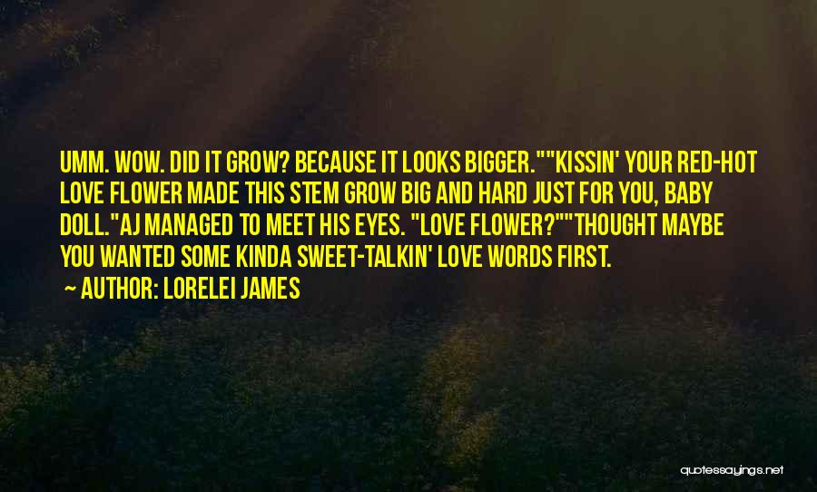 Flower And Baby Quotes By Lorelei James