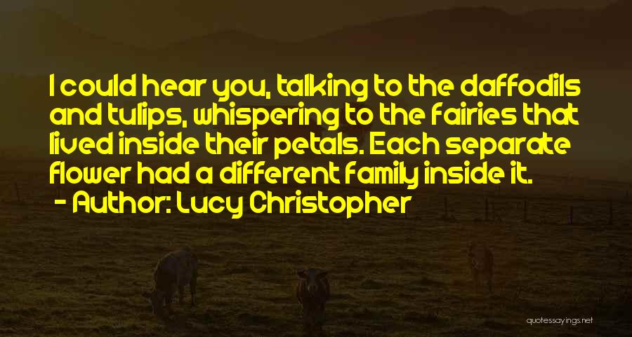 Flower And Family Quotes By Lucy Christopher