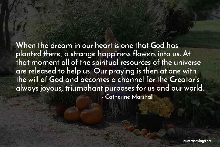 Flower And God Quotes By Catherine Marshall Flower And God Quotes By Catherine Marshall