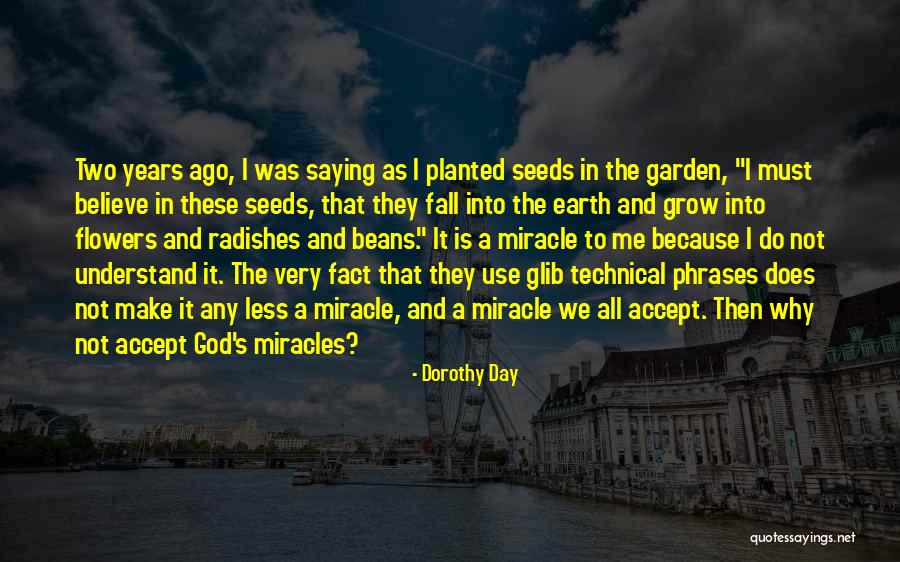 Flower And God Quotes By Dorothy Day Flower And God Quotes By Dorothy Day