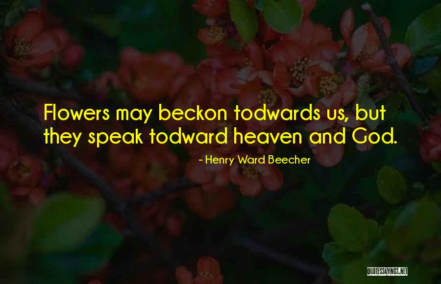 Flower And God Quotes By Henry Ward Beecher