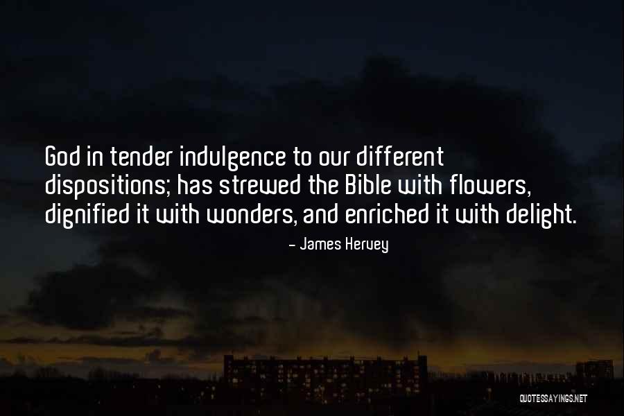 Flower And God Quotes By James Hervey Flower And God Quotes By James Hervey