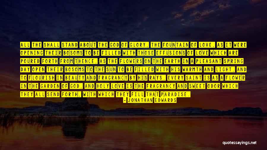 Flower And God Quotes By Jonathan Edwards Flower And God Quotes By Jonathan Edwards