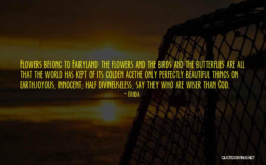 Flower And God Quotes By Ouida Flower And God Quotes By Ouida